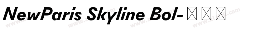 NewParis Skyline Bol字体转换 NewParis Skyline Bol字体转换